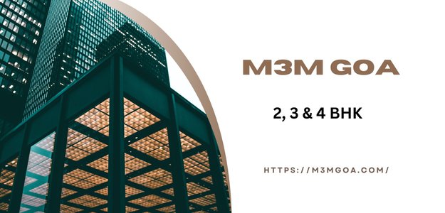 M3M Goa | A Perfect Blend of Elegance and Comfort