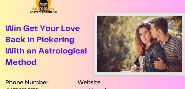 Win Get Your Love Back in Pickering With an Astrological Method