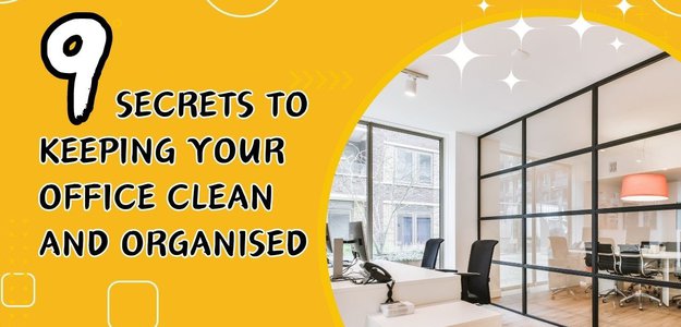 9 Secrets to Keeping Your Office Clean and Organised