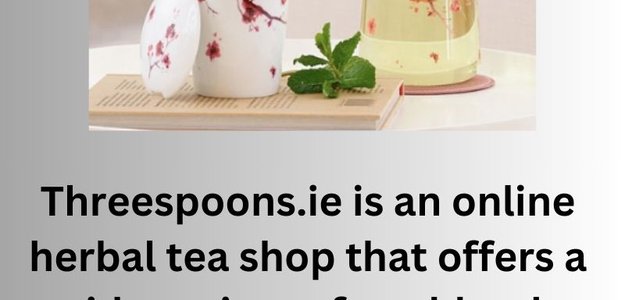 Herbal Tea Shop | Threespoons.ie