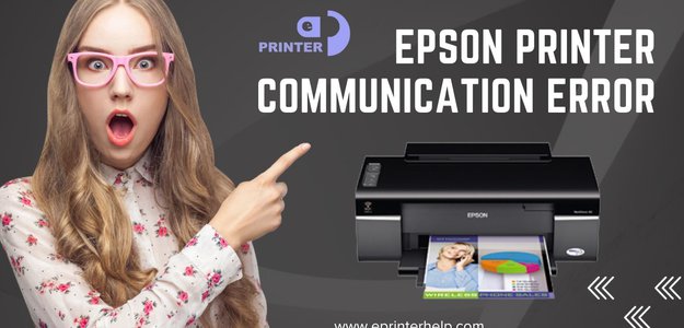 Solved Your Epson Printer Communication Error With Easy Method