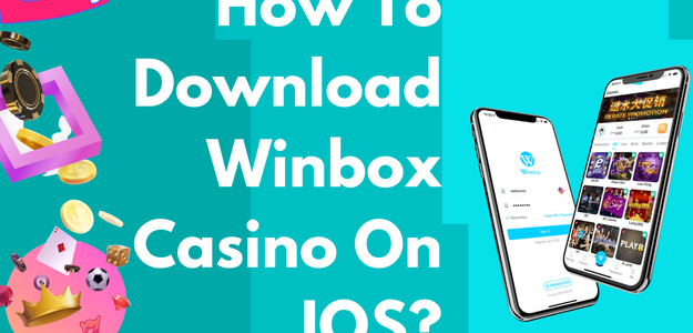 How To Download Winbox Casino On IOS?