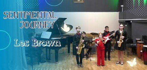 ♫ Les Brown – «SENTIMENTAL JOURNEY» / Джазовый ансамбль «Junior Jazz Band»