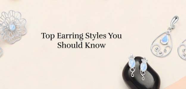 Types of Earrings - Styles You Need to Know