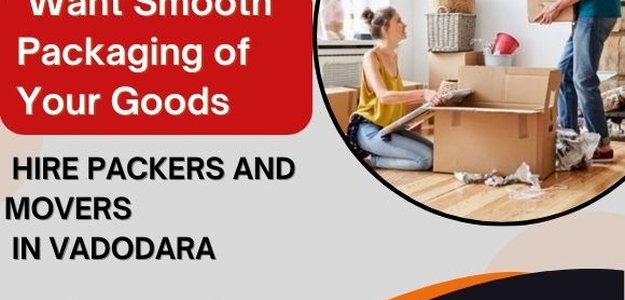 Ideal Time to Look for Packers and Movers in Vadodara; Depending on Different Shifting