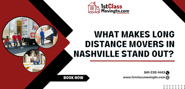 What Makes Long Distance Movers In Nashville Stand Out?