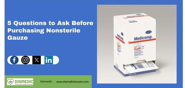 5 Questions To Ask Before Purchasing Nonsterile Gauze