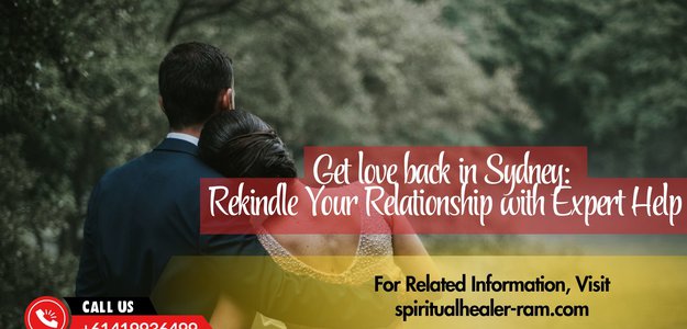 Get love back in Sydney: Rekindle Your Relationship with Expert Help