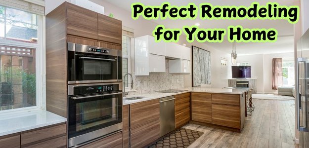 Perfect Remodeling for Your Home: A Comprehensive Guide