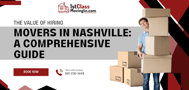 The Value of Hiring Movers in Nashville: A Comprehensive Guide