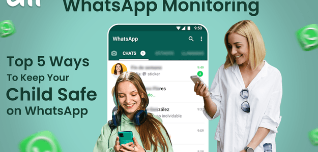 WhatsApp Monitoring: Top 5 Ways to Keep Your Child Safe on WhatsApp