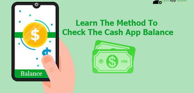 Learn The Method To Check The Cash App Balance