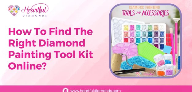 How To Find The Right Diamond Painting Tools Kit Online?