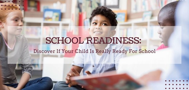 School Readiness: Discover If Your Child Is Really Ready For School