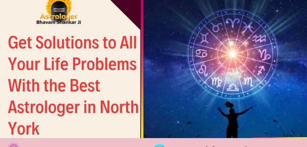 Get Solutions to All Your Life Problems With the Best Astrologer in North York