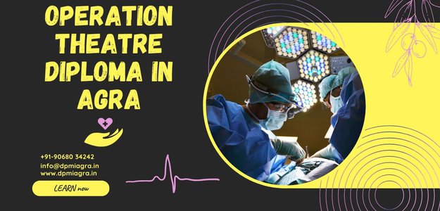 Master the Art of Surgery: Top Operation Theatre Diploma Courses in Agra