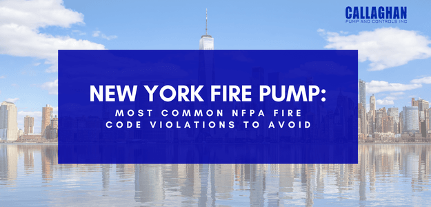 New York Fire Pumps: Most Common NFPA Fire Code Violations to Avoid
