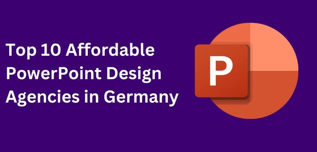 Top 10 Affordable PowerPoint Design Agencies in Germany