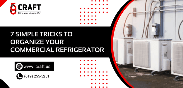 7 Simple Tricks to Organize Your Commercial Refrigerator Efficiently