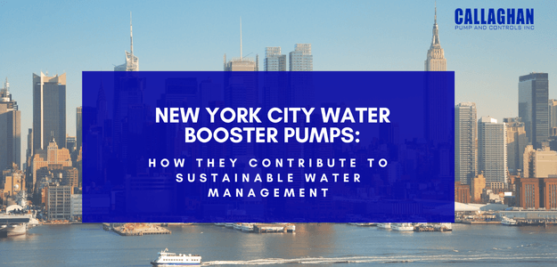 New York City Water Booster Pumps: How They Contribute to Sustainable Water Management