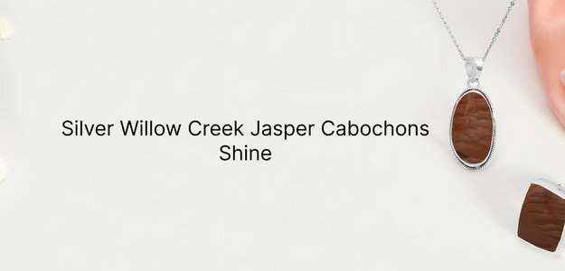 Captivating Cabochons: Silver Willow Creek Jasper Jewelry with Smooth, Polished Gems