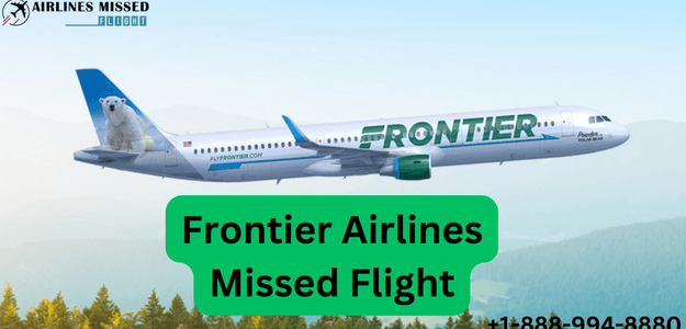 Frontier Airlines Missed Flight | No Show Policy