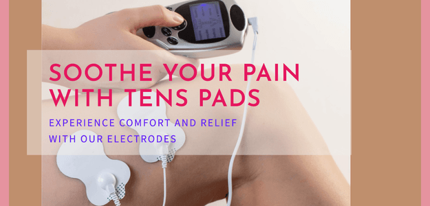TENS Pads Provide Pain Relief and Comfort