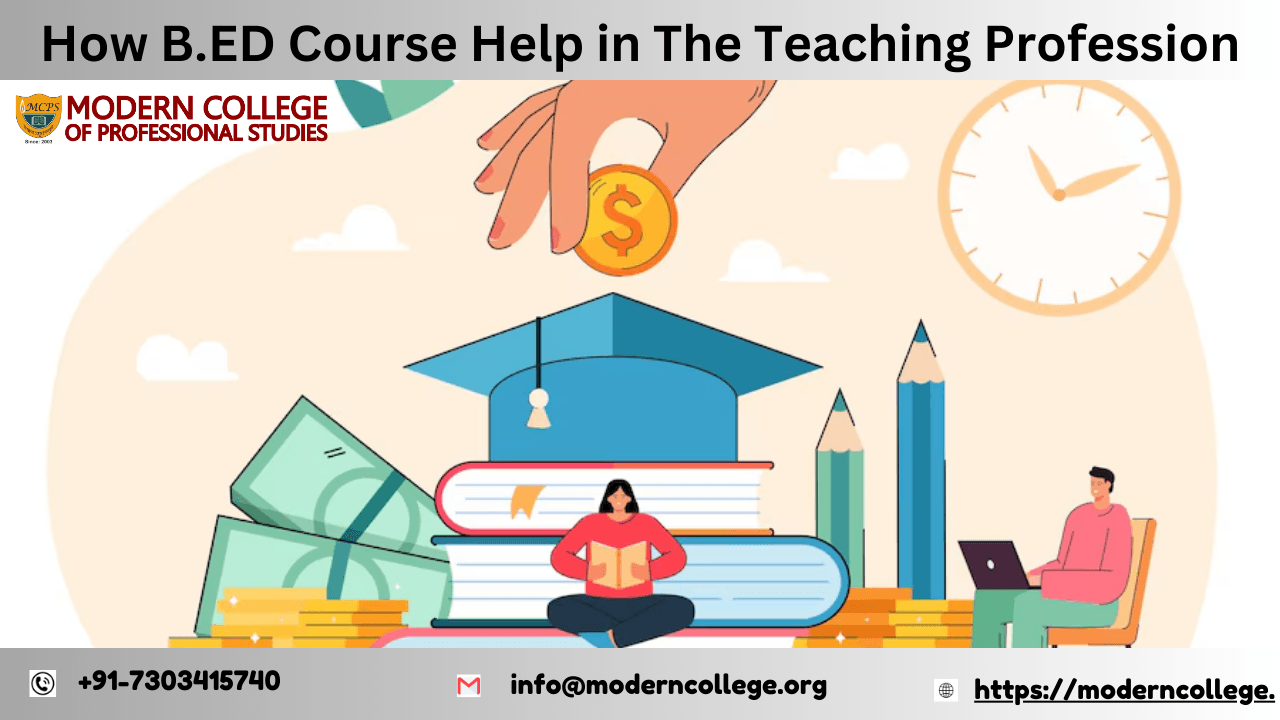 How B.ED Course Help in The Teaching Profession — Modern College of