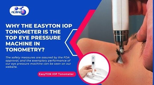 Why the EasyTON IOP Tonometer is the Top Eye Pressure Machine in Tonometry?